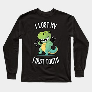 I lost my first tooth Long Sleeve T-Shirt